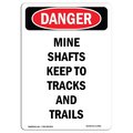Signmission OSHA Danger, Mine Shafts Keep To Tracks And Trails, 10in X 7in Aluminum, 7" W, 10" L, Portrait OS-DS-A-710-V-2491